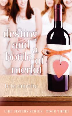 Destiny and a Bottle of Merlot