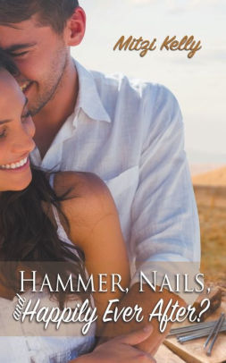 Hammer, Nails, and Happily Ever After?