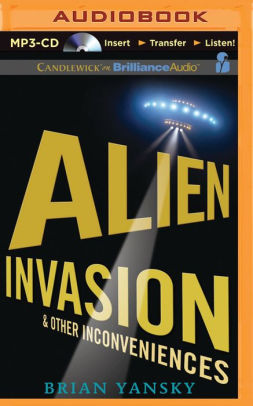 Alien Invasion & Other Inconveniences