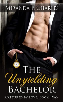 The Unyielding Bachelor