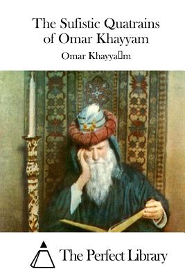 The Sufistic Quatrains of Omar Khayyam