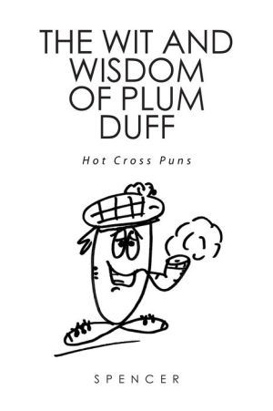 The Wit and Wisdom of Plum Duff