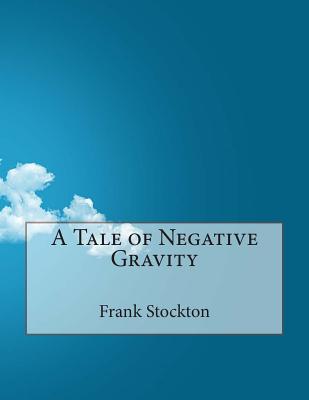 A Tale of Negative Gravity