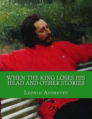 When the King Loses His Head and Other Stories