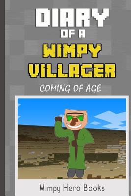 Diary of a Wimpy Villager: Coming of Age