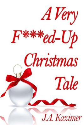 A Very F***ed-Up Christmas Tale