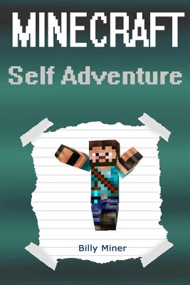 Minecraft Self Adventure: Choose Your Own Minecraft Adventure