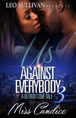 Us Against Everybody 3: A Detroit Love Tale