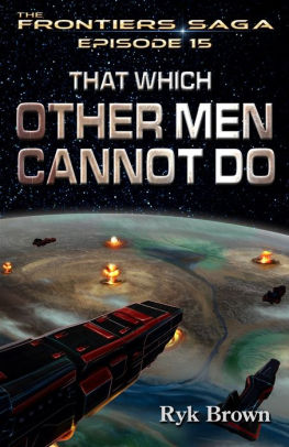 That Which Other Men Cannot Do