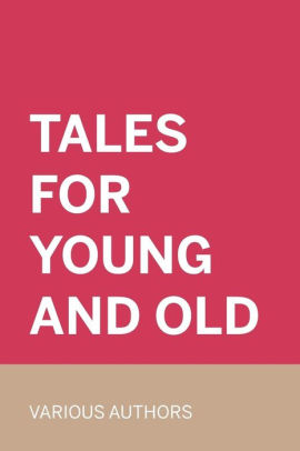 Tales for Young and Old