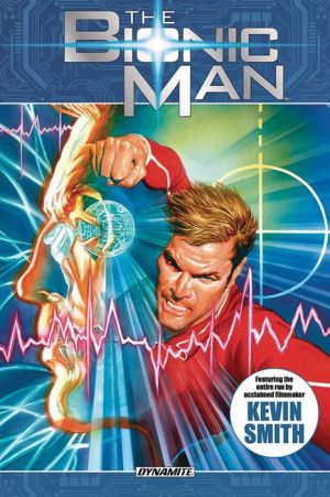 The Bionic Man Omnibus, Volume 1