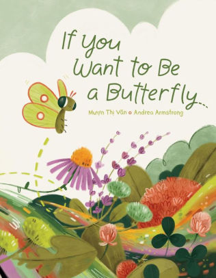 If You Want to Be a Butterfly