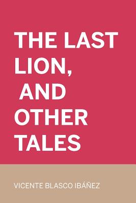 The Last Lion, and Other Tales