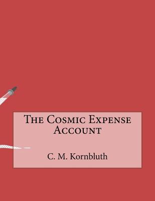 The Cosmic Expense Account