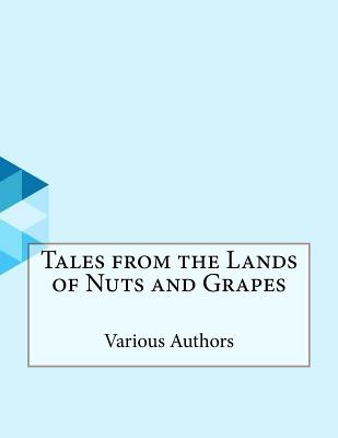 Tales from the Lands of Nuts and Grapes