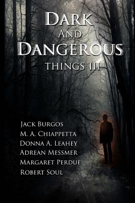 Dark and Dangerous Things III