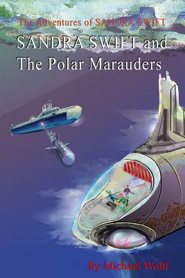 Sandra Swift and the Polar Marauders