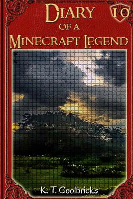 Diary of a Minecraft Legend: Book 10