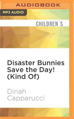 Disaster Bunnies Save the Day! (Kind Of)