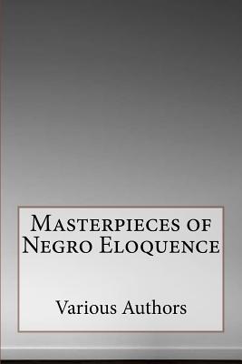 Masterpieces of Negro Eloquence