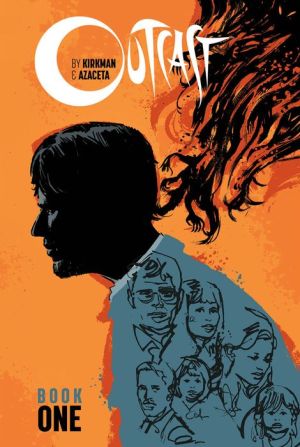 Outcast by Kirkman & Azaceta, Book One