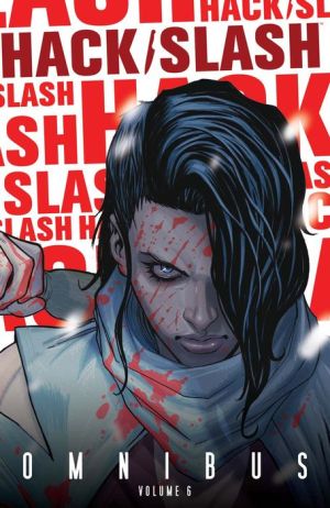 Hack/Slash Omnibus Vol. 6