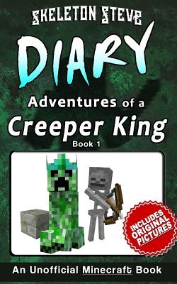 Minecraft Diary of a Creeper King Book 1