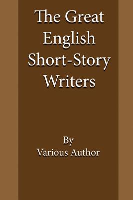 The Great English Short-Story Writers, Volume 1