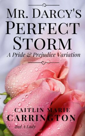 Mr. Darcy's Perfect Storm