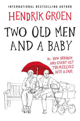 Two Old Men and a Baby: Or, How Hendrik and Evert Get Themselves into a Jam