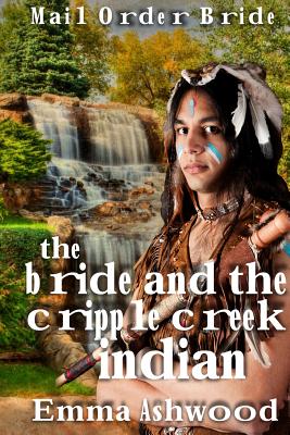 The Bride and the Cripple Indian Creek Indian
