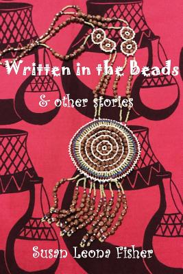 Written in the Beads & Other Stories