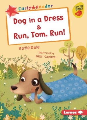 Dog in a Dress & Run, Tom, Run!