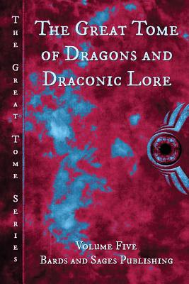 The Great Tome of Dragons and Draconic Lore