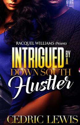 Intrigued by a Down South Hustler