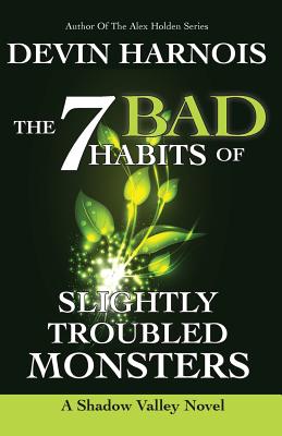 The 7 Bad Habits of Slightly Troubled Monsters