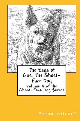 The Saga of Gus, the Ghost-Face Dog