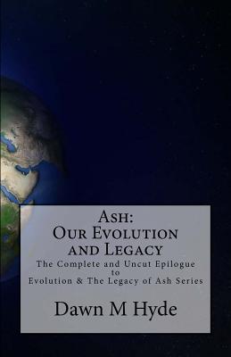 Ash: Our Evolution and Legacy