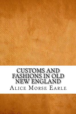 Customs and Fashions in Old New England