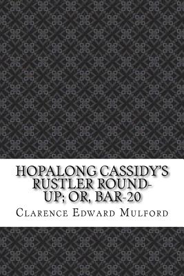 Hopalong Cassidy's Rustler Round-Up; Or, Bar-20