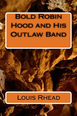 Bold Robin Hood and His Outlaw Band