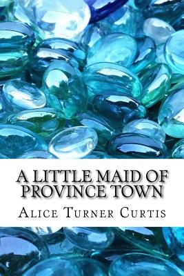 A Little Maid of Province Town