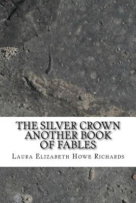 The Silver Crown Another Book of Fables