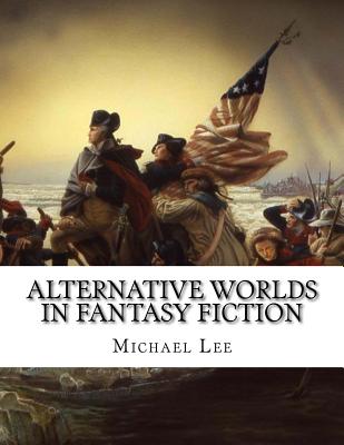 Alternative Worlds in Fantasy Fiction