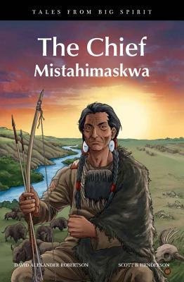 The Chief: Mistahimaskwa