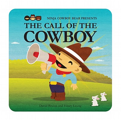 Ninja Cowboy Bear Presents the Call of the Cowboy