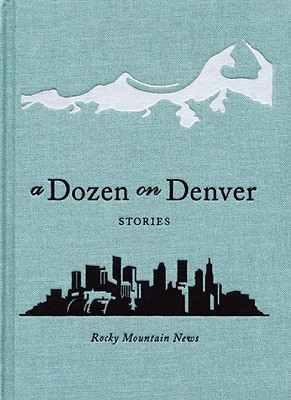 A Dozen on Denver: Stories