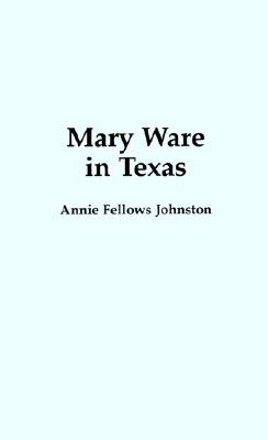 Mary Ware in Texas