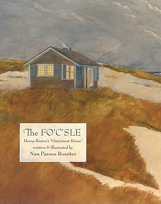 The Fo'c'sle: Henry Beston's "Outermost House"