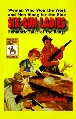 Six-Gun Ladies: Romantic Tales of the Range